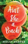 Ain't She a Peach - Molly Harper - 9781501151330