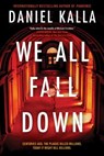 We All Fall Down - Daniel Kalla - 9781501196935