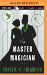 The Master Magician - HOLMBERG,  Charlie N. - 9781501237874