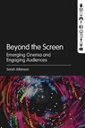 Beyond the Screen - DR SARAH (KING'S COLLEGE,  London, UK) Atkinson - 9781501308659