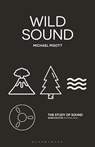 Wild Sound - Michael (Associate Professor of Video Art and Digital Media Pigott - 9781501350900