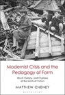 Modernist Crisis and the Pedagogy of Form - DR. MATTHEW (PLYMOUTH STATE UNIVERSITY,  USA) Cheney - 9781501355912