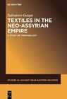 Textiles in the Neo-Assyrian Empire - GASPA,  Salvatore - 9781501510748
