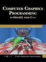 Computer Graphics Programming in OpenGL with C++ - Scott Gordon ; John Clevenger - 9781501522598