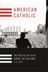 American Catholic - D. G. Hart - 9781501700576