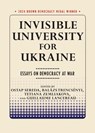 Invisible University for Ukraine: Essays on Democracy at War - Ostap Sereda - 9781501782862