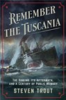 Remember the Tuscania - Steven Trout - 9781501788949