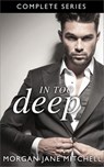 In Too Deep - The Complete Series - Morgan Jane Mitchell - 9781502261762