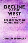 The Decline of the West - SPENGLER,  Oswald - 9781502366498