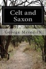 Celt and Saxon - George Meredith - 9781502400536