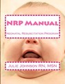 NRP Manual: Neonatal Resuscitation Program - Msn Julie Johnson Rn - 9781502403452