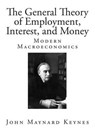 The General Theory of Employment, Interest, and Money - KEYNES,  John Maynard - 9781502423580