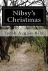 Nibsy's Christmas - Jacob August Riis - 9781502469854
