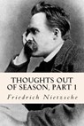 Thoughts out of Season, part 1 - Anthony M. Ludovici - 9781502506719