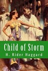 Child of Storm - HAGGARD,  H. Rider - 9781502542045