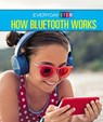 How Bluetooth Works - Avery Elizabeth Hurt - 9781502637376
