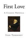 First Love - TURGENEV,  Ivan Sergeevich - 9781502761392