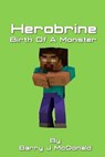 Herobrine Birth of a Monster - MCDONALD,  Barry J. - 9781503051263