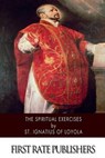 The Spiritual Exercises - St Ignatius of Loyola - 9781503256569