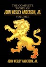 The Complete Works of John Wesley Anderson, Jr. - ANDERSON JR,  John Wesley - 9781503513112