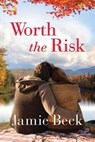 Worth the Risk - Jamie Beck - 9781503938816