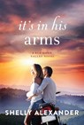 It's In His Arms - Shelly Alexander - 9781503940741
