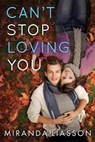 Can't Stop Loving You - Miranda Liasson - 9781503941533