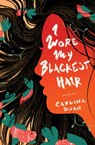 I Wore My Blackest Hair - Carlina Duan - 9781503941977