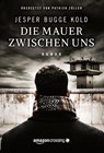 Die Mauer zwischen uns - Jesper Bugge Kold - 9781503943483