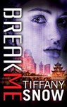 Break Me - Tiffany Snow - 9781503943681
