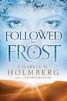 Followed by Frost - Charlie N. Holmberg - 9781503946323