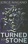 Turned to Stone - Jorge Magano ; Simon Bruni - 9781503946347