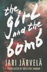 The Girl and the Bomb - Jari Jarvela - 9781503946354