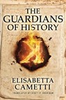 The Guardians of History - Elisabetta Cametti - 9781503950467