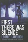 First There Was Silence - Leonie Haubrich ; Ruth Gentes Krawczyk - 9781503951020