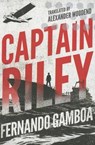 Captain Riley - Fernando Gamboa ; Alex Woodend - 9781503951488
