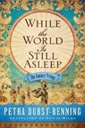 While the World Is Still Asleep - Petra Durst-Benning - 9781503953321