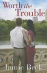 Worth the Trouble - Jamie Beck - 9781503954502