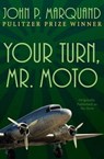 Your Turn, Mr. Moto - John P. Marquand - 9781504016339