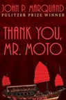 Thank You, Mr. Moto - John P. Marquand - 9781504016346