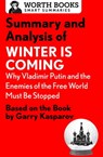 Summary and Analysis of Winter Is Coming: Why Vladimir Putin and the Enemies of the Free World Must Be Stopped - Worth Books - 9781504018838