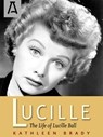 Lucille - Kathleen Brady - 9781504023719