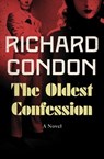 The Oldest Confession - Richard Condon - 9781504027731