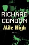 Mile High - Richard Condon - 9781504027748