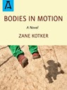 Bodies in Motion - Zane Kotker - 9781504028776