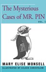 The Mysterious Cases of Mr. Pin - Mary Elise Monsell - 9781504029643