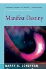 Manifest Destiny - LONGYEAR,  Barry - 9781504030113