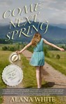 Come Next Spring - Alana White - 9781504034135