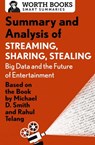 Summary and Analysis of Streaming, Sharing, Stealing: Big Data and the Future of Entertainment - Worth Books - 9781504044288
