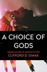 A Choice of Gods - Clifford D Simak - 9781504051125